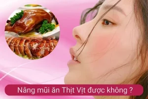 Nâng mũi có ăn được thịt vịt không? Lỡ ăn rồi phải làm sao?