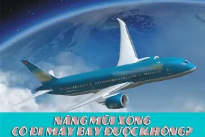 [Tư vấn] Nâng mũi xong có đi máy bay được không?